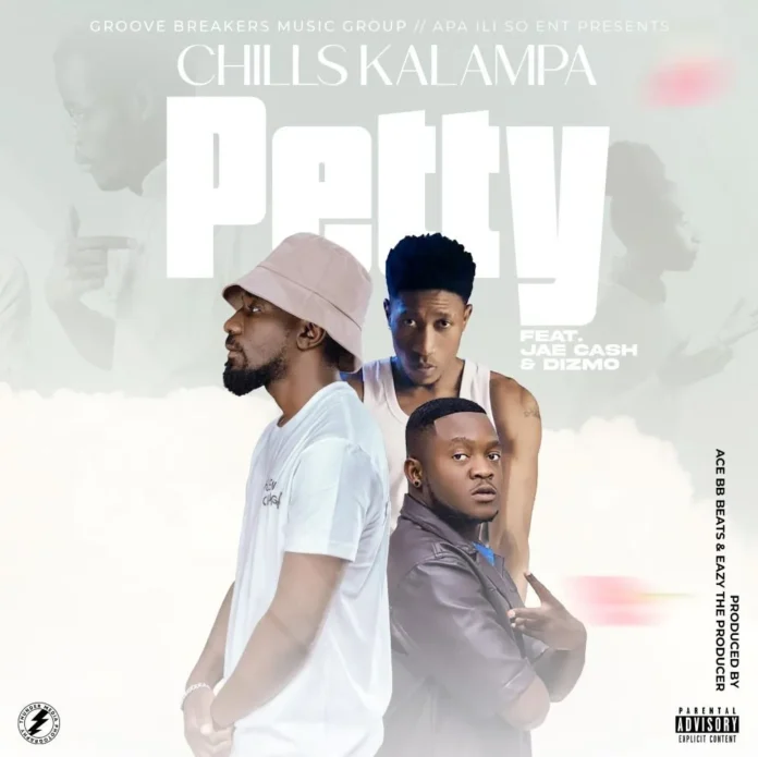 Chills Kalampa-Petty (Feat Jae Cash & Dizmo)