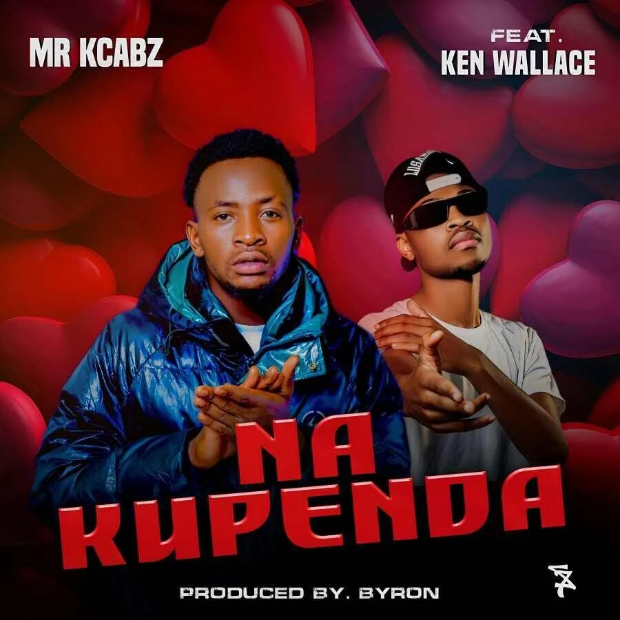 Mr Kcabz Nakupenda Feat Ken Wallace