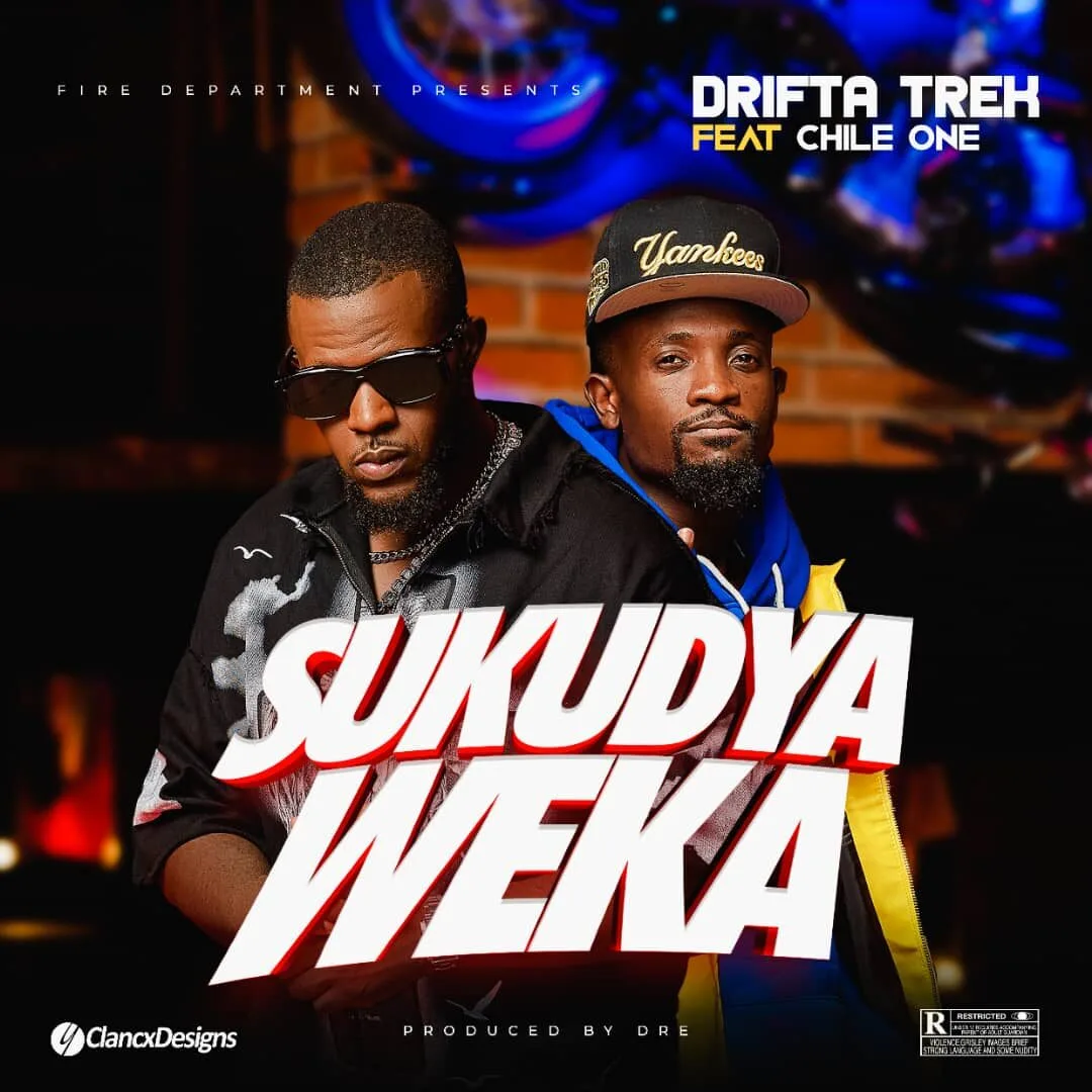 Drifta Trek – Sukudya Weka (Feat. Chile One)