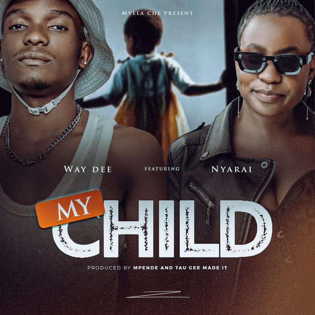 Way Dee – My Child (Feat. Nyarai)