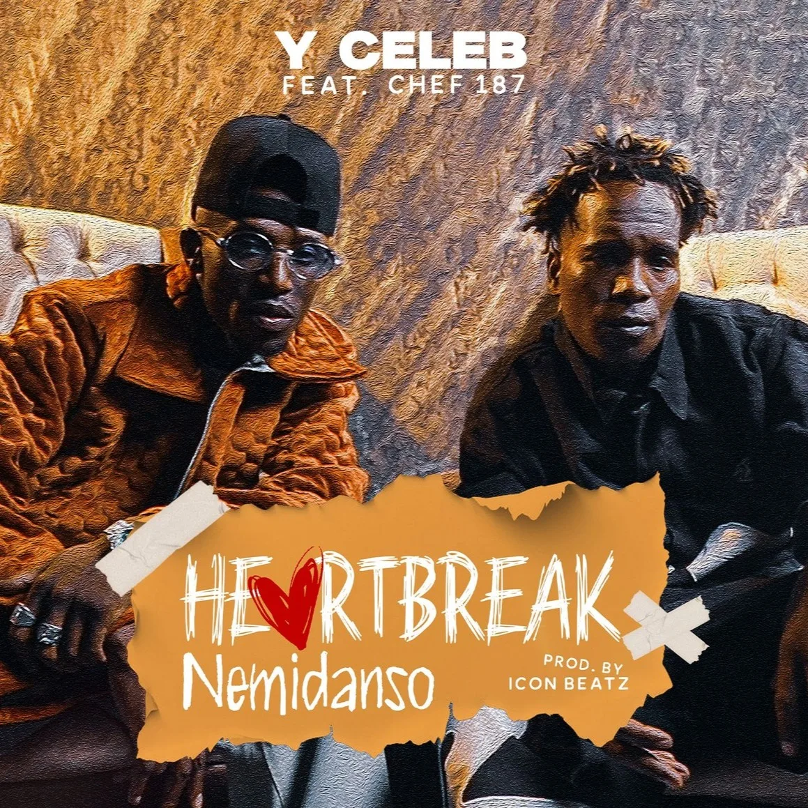 Y Celeb – Heartbreak Nemidanso (Feat. Chef 187) Y Celeb Heartbreak Nemidanso (Feat Chef 187)