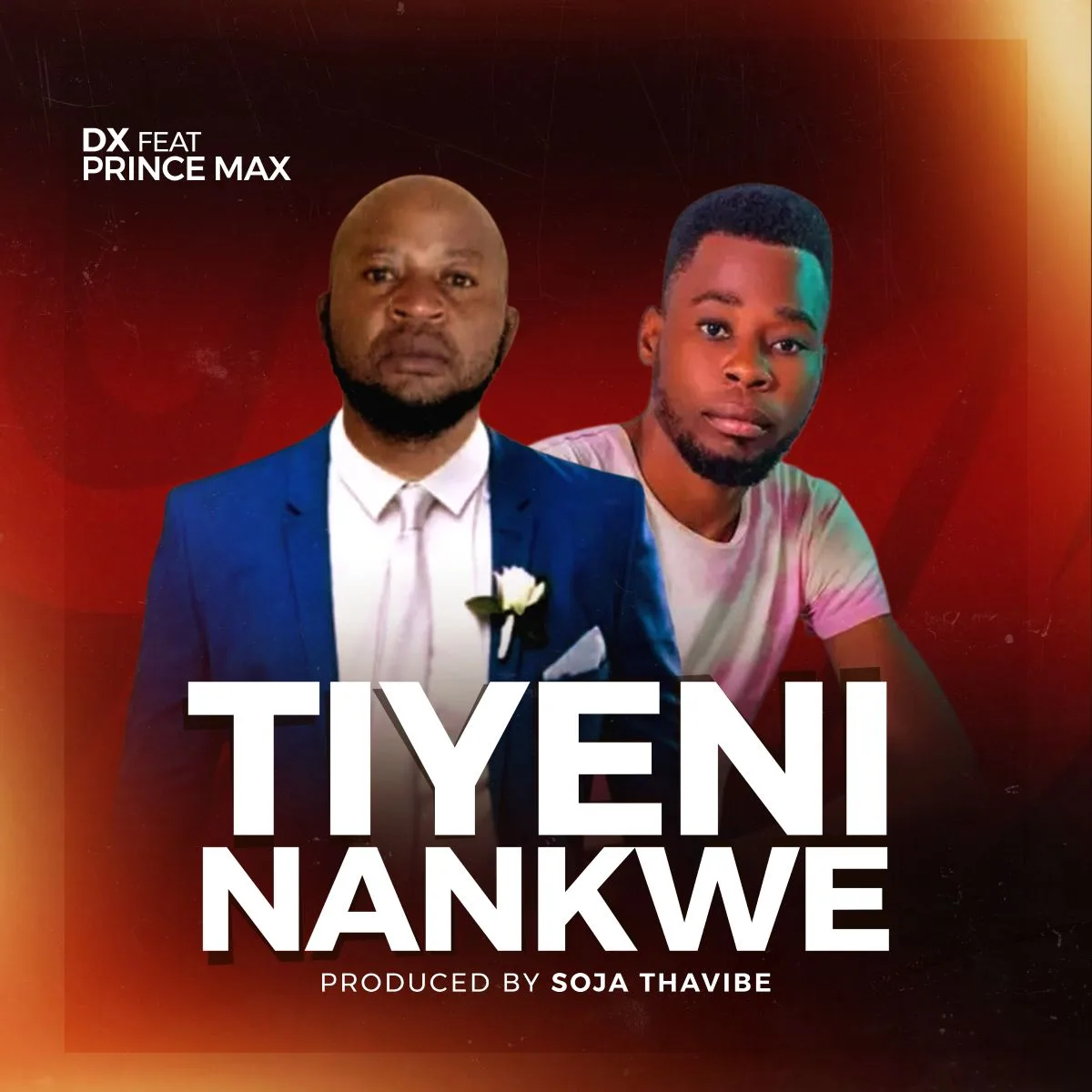DX – Tiyeni Nankwe (Feat. Prince Max) DX Tiyeni Nankwe (Ft Prince Max)